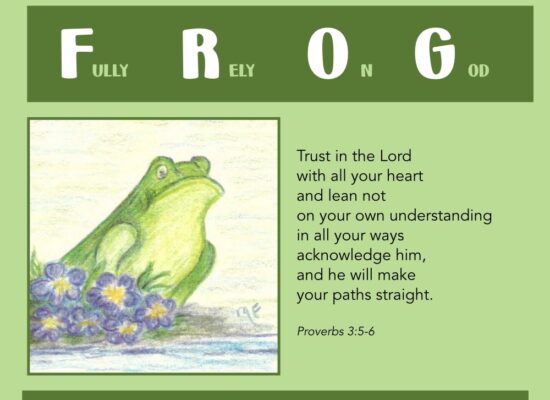 F.R.O.G. - Proverbs 3:5-6